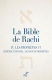  Rachi - La Bible de Rachi - Tome 4 Les Prophètes (Jérémie, Ézéchiel, les douze petits prophètes).