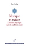 Jean During - Musique et extase - L'audition mystique dans la tradition soufie.