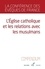  Conférence évêques de France - L'Eglise catholique et les relations avec les musulmans - Compendium.