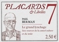 Paul Berman - Placards & Libelles N° 7, 17 février 2022 : Le grand lynchage - Aux sources de la cancel culture et du woke.