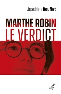 Joachim Bouflet - Marthe Robin - Le verdict.