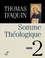  Thomas d'Aquin - Somme théologique Tome 2 : .