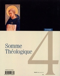 Somme théologique. Tome 4