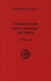 Dadisho' Qatraya - Commentaire sur le paradis des pères - Tome 3, édition bilingue français-syriaque.