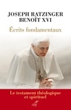  RATZINGER JOSEPH et  Benoît XVI - ECRITS FONDAMENTAUX - LE TESTAMENT THEOLOGIQUE ET SPIRITUEL.