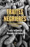 Gilbert Buti - Traites négrières en France méditerranéenne XVIIe-XIXe siècle - Trafics infâmes et discours vertueux.