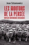 Jean Szlamowicz - Les moutons de la pensée - Nouveaux conformismes idéologiques.