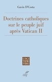 Gavin d' Costa - Doctrines catholiques sur le peuple juif après Vatican II.