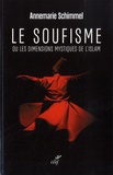 Annemarie Schimmel - Le soufisme - Ou les dimensions mystiques de l'Islam.