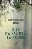 Jean-Christophe Attias - Dieu n'a pas créé la nature - Ecologie et judaïsme.