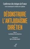  Conférence évêques de France - Déconstruire l'antijudaïsme chrétien - A partir de l'enseignement de l'Eglise.