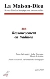 Jean-François Colosimo - La Maison Dieu N° 308, juin 2022 : Ressourcement en tradition.