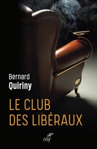 Bernard Quiriny - Le club des libéraux.