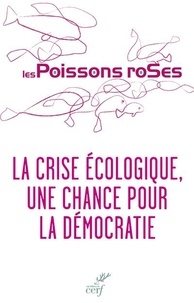  Les Poissons Roses - La crise écologique, une chance pour la démocratie.