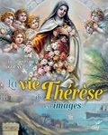 Didier-Marie Golay - La vie de Thérèse en images.