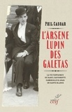  CASOAR PHIL - L'ARSENE LUPIN DES GALETAS - LA VIE FANTASQUE DE RAOUL SACCOROTTI, CAMBRIOLEUR ANAR EN GANTS BLANCS.