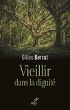  BERRUT GILLES - VIEILLIR DANS LA DIGNITE - L'EVIDENCE D'UN DEFI.