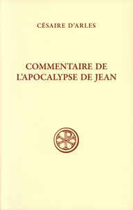  Césaire d'Arles - Commentaire de l'Apocalypse de Jean.