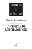 Alice de Rochechouart - L'insomnie de l'eschatologie - L'eschatologie du présent chez Levinas et Derrida.