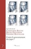 Christophe Boutin et Bruno Daugeron - Contre le gouvernement des juges ?.