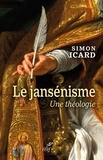 Simon Icard - Le jansénisme - Une théologie.