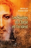 Nicolas Sarzeaud - Les Suaires du Christ en Occident.
