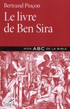 Bertrand Pinçon - Le livre de Ben Sira.