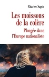 Charles Sapin - Les moissons de la colère. - Plongée dans l'Europe nationaliste.