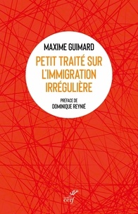 Maxime Guimard - Petit traité sur l'immigration irrégulière.
