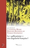 Catherine-Laurence Maire et Bernard Bourdin - Le "gallicanisme" : une singularité française ?.