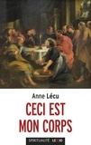 Anne Lécu - Ceci est mon corps.