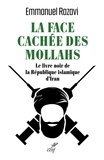 Emmanuel Razavi - La Face cachée des Mollahs - Le livre noir de la république islamique d'Iran.