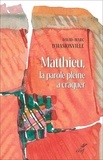 David-Marc d' Hamonville - Matthieu, la parole pleine à craquer - Matthieu 1-7, traduction et lectio divina.