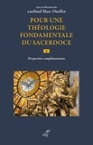 Marc Ouellet - Pour une theologie fondamentale du sacerdoce - volume 2 perspectives complementaires.