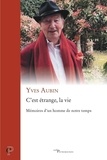 Yves Aubin - C'est etrange, la vie - memoires d'un homme de notre temps.