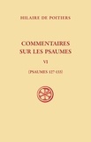 Hilaire de Poitiers - Commentaires sur les Psaumes - T. VI, Psaumes 127-133.