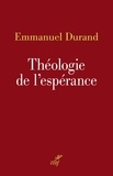 Emmanuel Durand - Théologie de l'espérance.