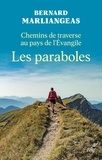 Bernard-Dominique Marliangeas - Chemins de traverse au pays de l'Evangile - Les paraboles.