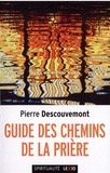Pierre Descouvemont - Guide des chemins de la prière.