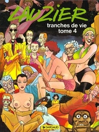 Gérard Lauzier - Tranches De Vie. Tome 4.