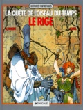 Régis Loisel et Serge Le Tendre - La quête de l'oiseau du temps Tome 3 : Le Rige.