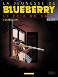 Colin Wilson et François Corteggiani - La jeunesse de Blueberry Tome 9 : Le prix du sang.