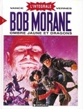 Henri Vernes et William Vance - Bob Morane l'Intégrale Tome 2 : Ombre jaune et Dragons.