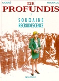 Jean-Marie Michaud et Claude Carré - De profundis Tome 2 : Soudaine recrudescence.