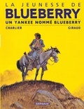 Jean-Michel Charlier et  Giraud - La jeunesse de Blueberry Tome 2 : Un yankee nommé Blueberry.