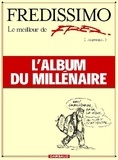 Fred - Fredissimo. Le Meilleur De Fred (Ou Presque). L'Album Du Millenaire.