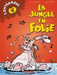 Mic Delinx et  Godard - La Jungle En Folie L'Integrale. Tome 4.