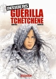Jean-Claude Bartoll et Renaud Garreta - Insiders Tome 1 : Guérilla tchétchène.