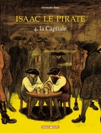 Christophe Blain - Isaac le Pirate Tome 4 : La Capitale.