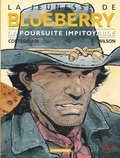 François Corteggiani et Colin Wilson - La jeunesse de Blueberry Tome 7 : La poursuite impitoyable.